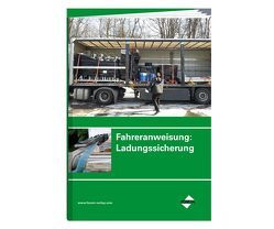 Fahreranweisung Ladungssicherheit von Forum Verlag Herkert GmbH