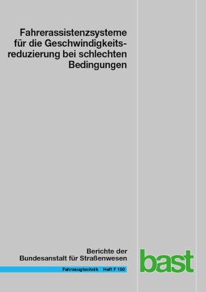 Fahrerassistenzsysteme für die Geschwindigkeitsreduzierung bei schlechten Bedingungen von Engert,  Dirk, Günther,  Susanne T., Pohle,  Maria, Schütze,  Robert, Trautmann,  Toralf