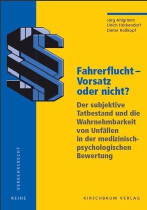 Fahrerflucht – Vorsatz oder nicht? von Ahlgrimm,  Jörg, Höckendorf,  Urlich, Rosskopf,  Dieter W