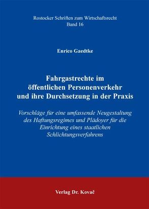 Fahrgastrechte im öffentlichen Personenverkehr und ihre Durchsetzung in der Praxis von Gaedtke,  Enrico