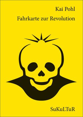 Fahrkarte zur Revolution von Pohl,  Kai