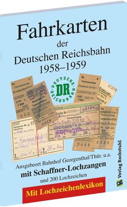Fahrkarten der Deutschen Reichsbahn 1958–1959 von Rockstuhl,  Harald