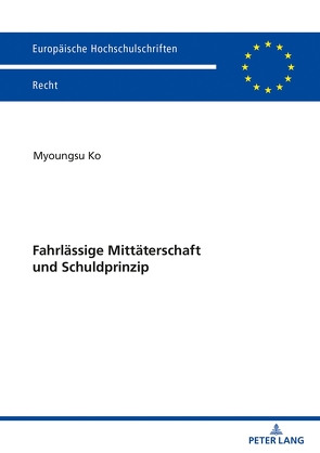 Fahrlässige Mittäterschaft und Schuldprinzip von Ko,  Myoungsu