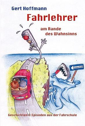 Fahrlehrer am Rande des Wahnsinns von Hoffmann,  Gert