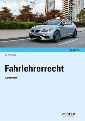 Fahrlehrerrecht von Dr. Dauer,  Peter