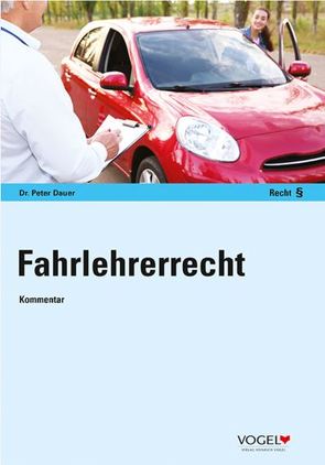 Fahrlehrerrecht von Dr. Dauer,  Peter