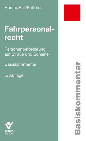 Fahrpersonalrecht von Ball,  Mira, Fütterer,  Patrick, Hamm,  Ingo