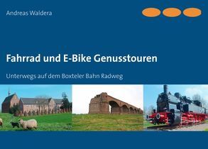 Fahrrad und E-Bike Genusstouren von Waldera,  Andreas