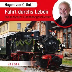 Fahrt durchs Leben von von Ortloff,  Hagen