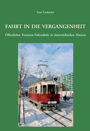 Fahrt in die Vergangenheit. von Lassbacher,  Ernst