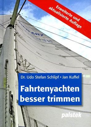 Fahrtenyachten besser trimmen von Kuffel,  Jan, Pfeiler,  Ole, Schlipf,  Udo Stefan