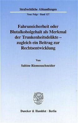 Fahrunsicherheit oder Blutalkoholgehalt als Merkmal der Trunkenheitsdelikte – von Riemenschneider,  Sabine