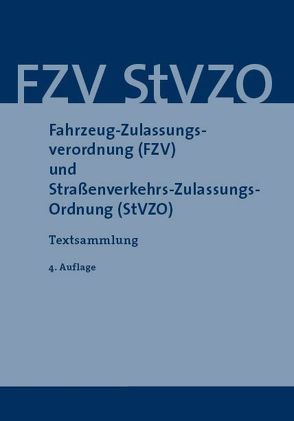 Fahrzeug-Zulassungsverordnung (FZV) und Straßenverkehrs-Zulassungs-Ordnung (StVZO)