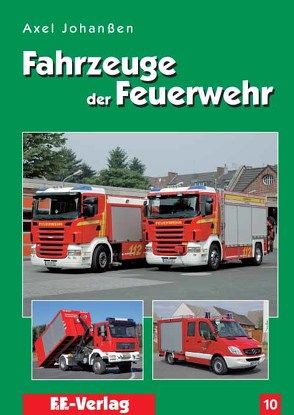 Fahrzeuge der Feuerwehr, Band 10 von Johanßen,  Axel