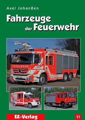 Fahrzeuge der Feuerwehr, Band 11 von Johanßen,  Axel