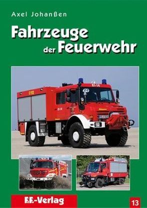 Fahrzeuge der Feuerwehr, Band 13 von Johanßen,  Axel