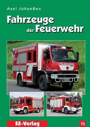 Fahrzeuge der Feuerwehr, Band 15 von Johanßen,  Axel