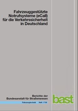 Fahrzeuggestützte Notrufsysteme (eCall) für die Verkehrssicherheit in Deutschland von Auerbach,  Holger, Issing,  Matthias M