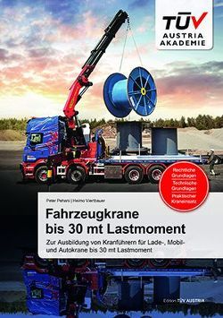 Fahrzeugkrane bis 30 mt Lastmoment von Pehani,  Peter, Viertbauer,  Heimo