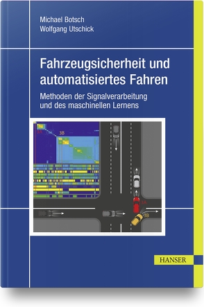 Fahrzeugsicherheit und automatisiertes Fahren von Botsch,  Michael, Utschick,  Wolfgang