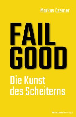 FAIL GOOD von Czerner,  Markus