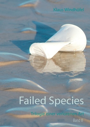 Failed Species: Band III von Windhöfel,  Klaus