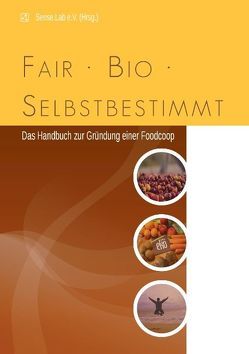 fair, bio, selbstbestimmt von Sense.Lab,  e.V.