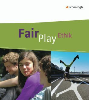 Fair Play – Lehrwerk für den Ethikunterricht – Mittleres Schulwesen (Realschule u.a.) für Baden-Württemberg u.a. von Hanraths,  Ulrike, Pfeifer,  Volker, Wamsler,  Helmut, Welz,  Andrea