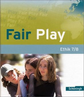 Fair Play – Lehrwerk für den Ethikunterricht – Bisherige Ausgabe von Hanraths,  Ulrike, Pfeifer,  Volker, Wamsler,  Helmut, Welz,  Andrea