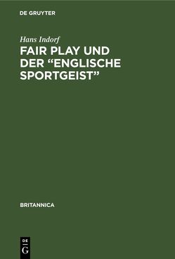 Fair Play und der „Englische Sportgeist“ von Indorf,  Hans