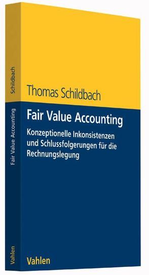 Fair Value Accounting von Schildbach,  Thomas