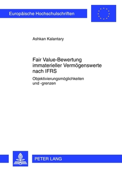 Fair Value-Bewertung immaterieller Vermögenswerte nach IFRS von Kalantary,  Ashkan