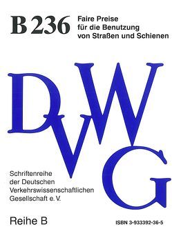 Faire Preise für die Benutzung von Straßen und Schienen von Dosch,  Björn, Estermann,  Gerold, Haase,  Dagmar, Heyer,  Jürgen, Kretschmann,  Walter, Ortmeyer,  August, Pällmann,  Wilhelm, Rothengatter,  Werner, Stockmann,  Ulrich, Wittling,  Henner