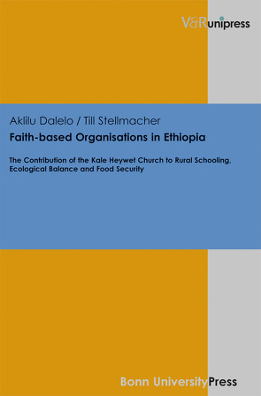 Faith-based Organisations in Ethiopia von Dalelo,  Aklilu, Stellmacher,  Till