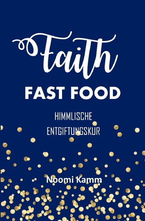 FAITH FAST FOOD von Kamm,  Noomi