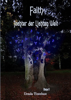 Faith Tochter Lichten Welt / Faith von Tintelnot,  Ursula