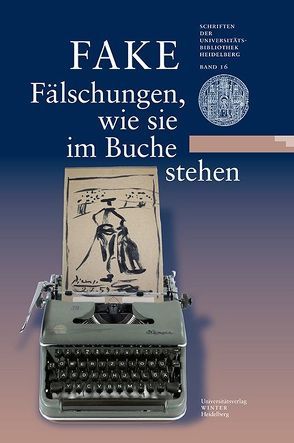 FAKE: Fälschungen, wie sie im Buche stehen von Effinger,  Maria, Keazor,  Henry