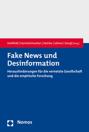 Fake News und Desinformation von Harnischmacher,  Michael, Heinke,  Elfi, Hohlfeld,  Ralf, Lehner,  Lea, Sengl,  Michael