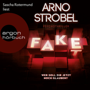 Fake – Wer soll dir jetzt noch glauben? von Rotermund,  Sascha, Strobel,  Arno