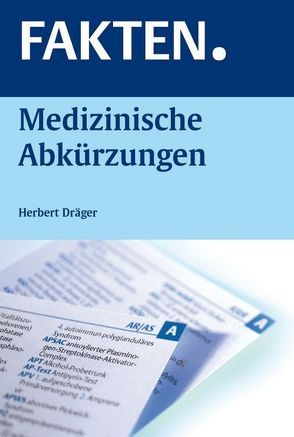 FAKTEN. Medizinische Abkürzungen von Dräger,  Herbert