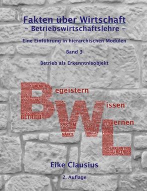 Fakten über Wirtschaft – Band 3 – Betriebswirtschaftslehre – von Clausius,  Eike