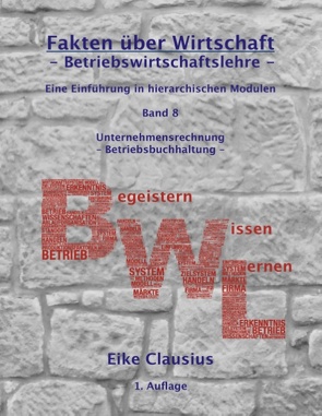 Fakten über Wirtschaft – Band 8 – Betriebswirtschaftslehre – von Clausius,  Eike