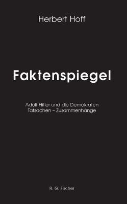 Faktenspiegel / Adolf Hitler und die Demokraten von Hoff,  Herbert