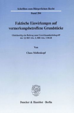 Faktische Einwirkungen auf vormerkungsbetroffene Grundstücke. von Mollenkopf,  Claus