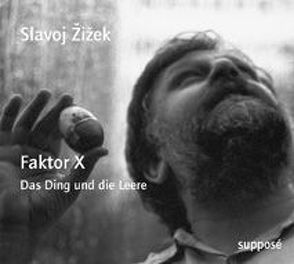 Faktor X von Heiden,  Anne von der, Knoefel,  Thomas, Sander,  Klaus, Žižek,  Slavoj