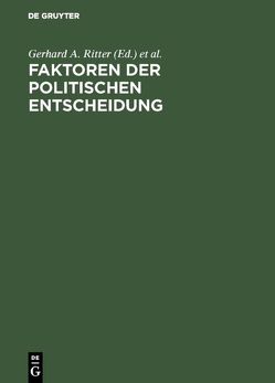 Faktoren der politischen Entscheidung von Ritter,  Gerhard A, Ziebura,  Gilbert