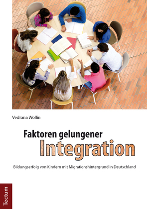 Faktoren gelungener Integration von Wollin,  Vedrana