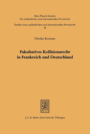 Fakultatives Kollisionsrecht in Frankreich und Deutschland von Koerner,  Dörthe