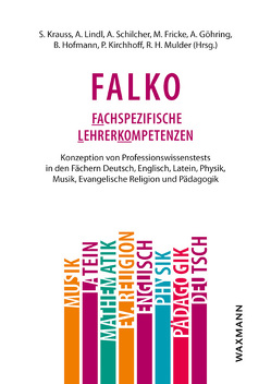 Falko: Fachspezifische Lehrerkompetenzen von Fricke,  Michael, Göhring,  Anja, Hilbert,  Sven, Hofmann,  Bernhard, Kempka,  Franziska, Kirchhoff,  Petra, Kloiber,  Harald, Krauss,  Stefan, Lindl,  Alfred, Mulder,  Regina H., Pissarek,  Markus, Puffer,  Gabriele, Rincke,  Karsten, Sauer,  Susanne, Schilcher,  Anita, Schödl,  Anja, Tepner,  Oliver