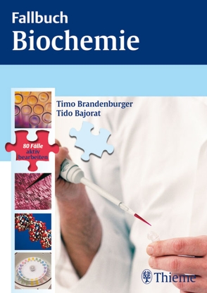 Fallbuch Biochemie von Bajorat,  Tido, Brandenburger,  Timo